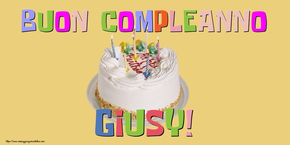 Cartoline di compleanno - Buon Compleanno Giusy!