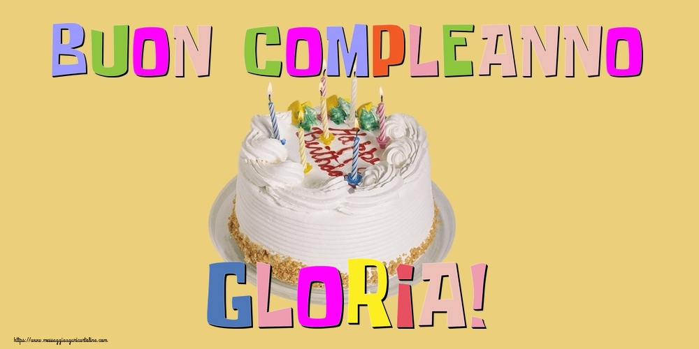 Cartoline di compleanno - Torta | Buon Compleanno Gloria!