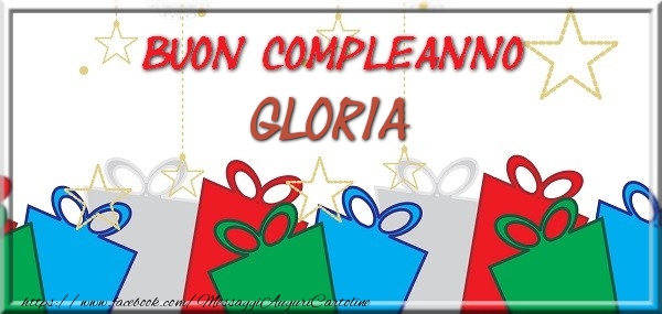 Cartoline di compleanno - Regalo | Buon compleanno Gloria