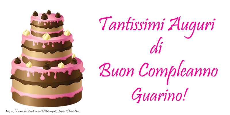 Cartoline di compleanno -  Torta - Tantissimi Auguri di Buon Compleanno Guarino!