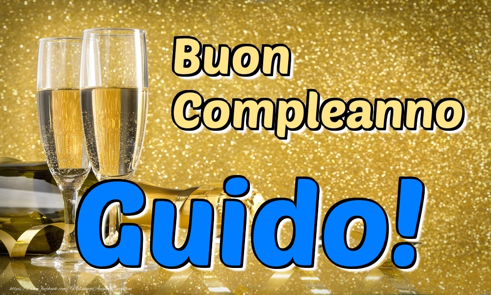 Cartoline di compleanno - Champagne | Buon Compleanno Guido!