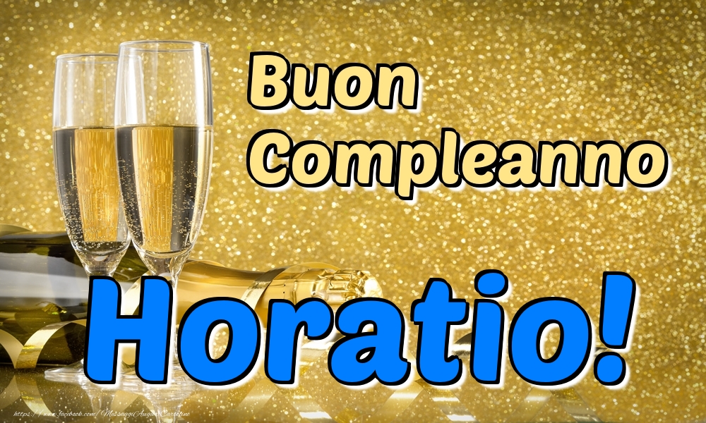 Cartoline di compleanno - Champagne | Buon Compleanno Horatio!