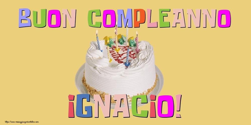 Cartoline di compleanno - Torta | Buon Compleanno Ignacio!