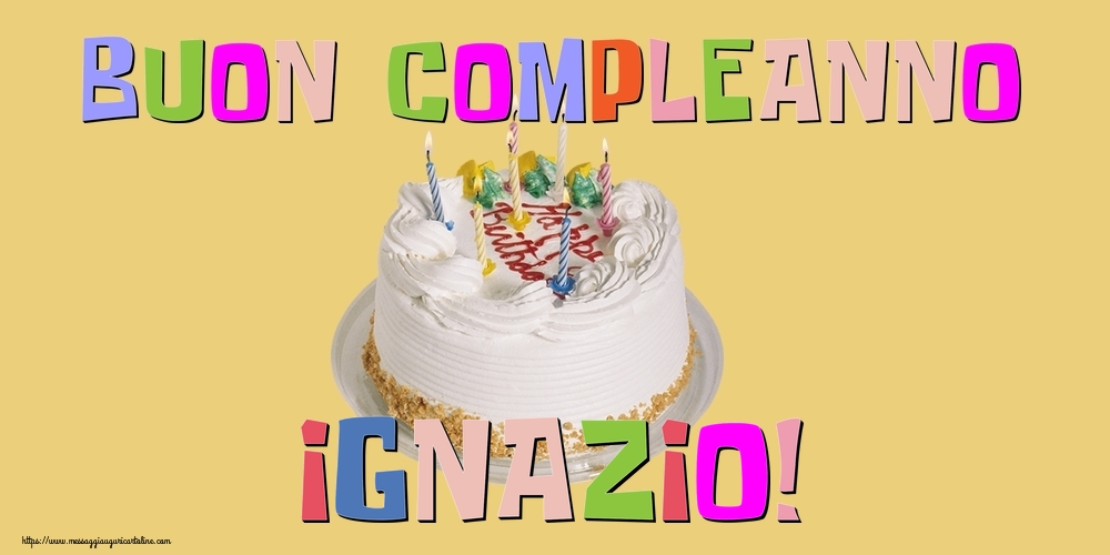 Cartoline di compleanno - Buon Compleanno Ignazio!