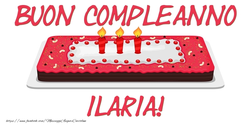 Cartoline di compleanno - Buon Compleanno Ilaria!