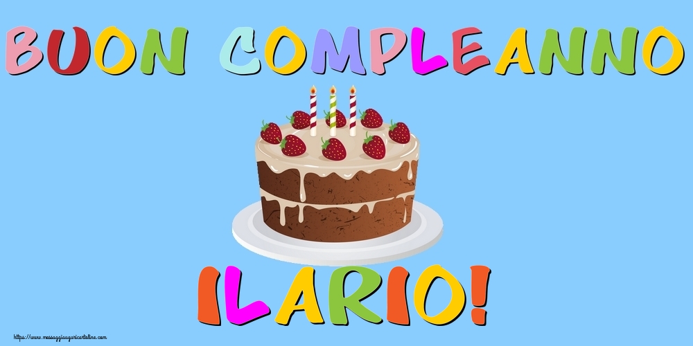 Cartoline di compleanno - Torta | Buon Compleanno Ilario!