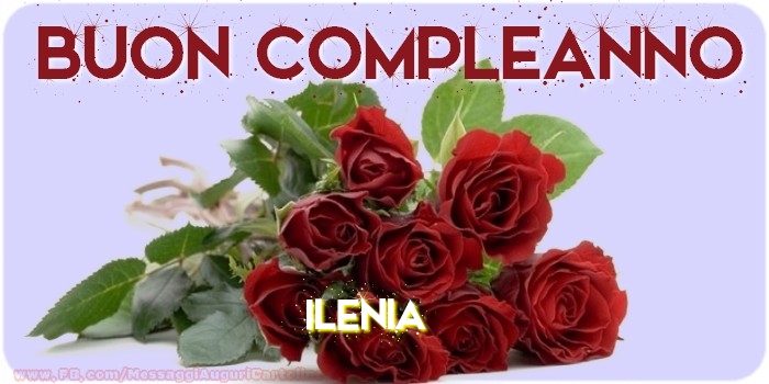 Cartoline di compleanno - Buon compleanno Ilenia