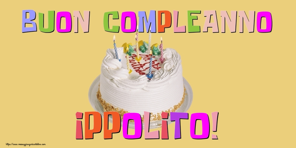 Cartoline di compleanno - Buon Compleanno Ippolito!