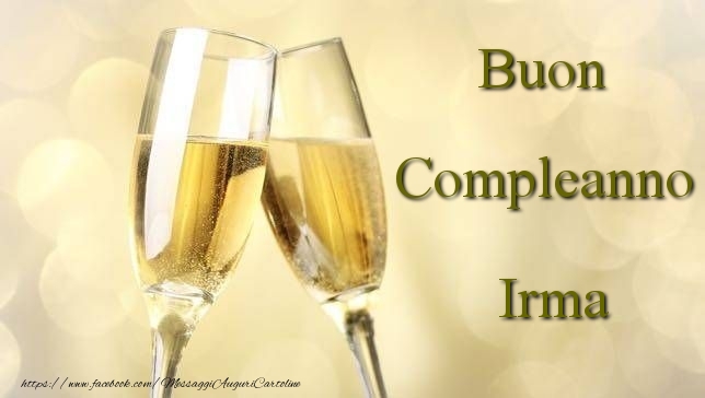Cartoline di compleanno - Champagne | Buon Compleanno Irma