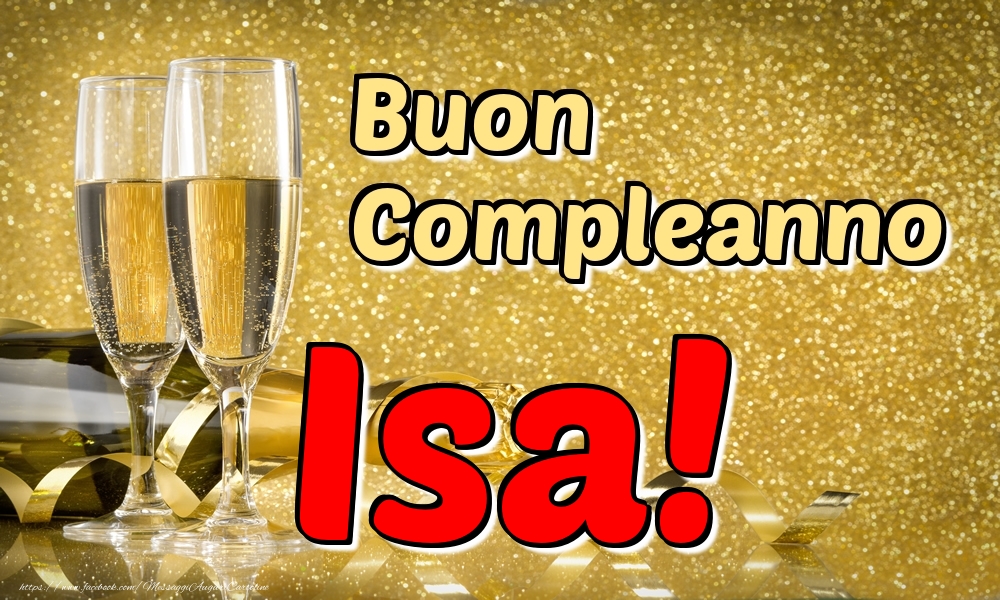 Cartoline di compleanno - Champagne | Buon Compleanno Isa!