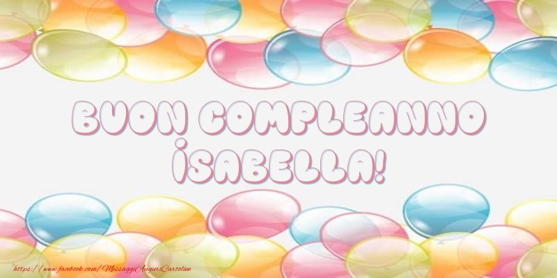 Cartoline di compleanno - Palloncini | Buon Compleanno Isabella!