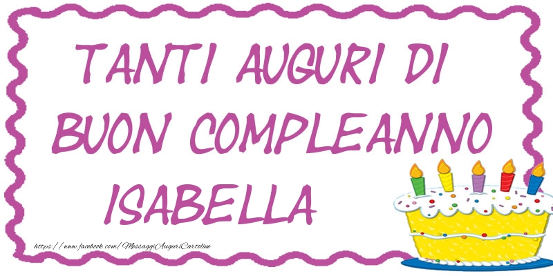 Cartoline di compleanno - Tanti Auguri di Buon Compleanno Isabella