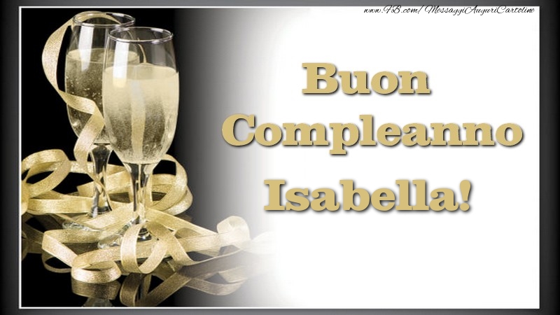 Cartoline di compleanno - Champagne | Buon Compleanno, Isabella