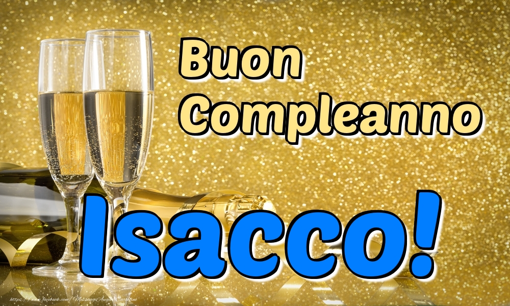 Cartoline di compleanno - Champagne | Buon Compleanno Isacco!