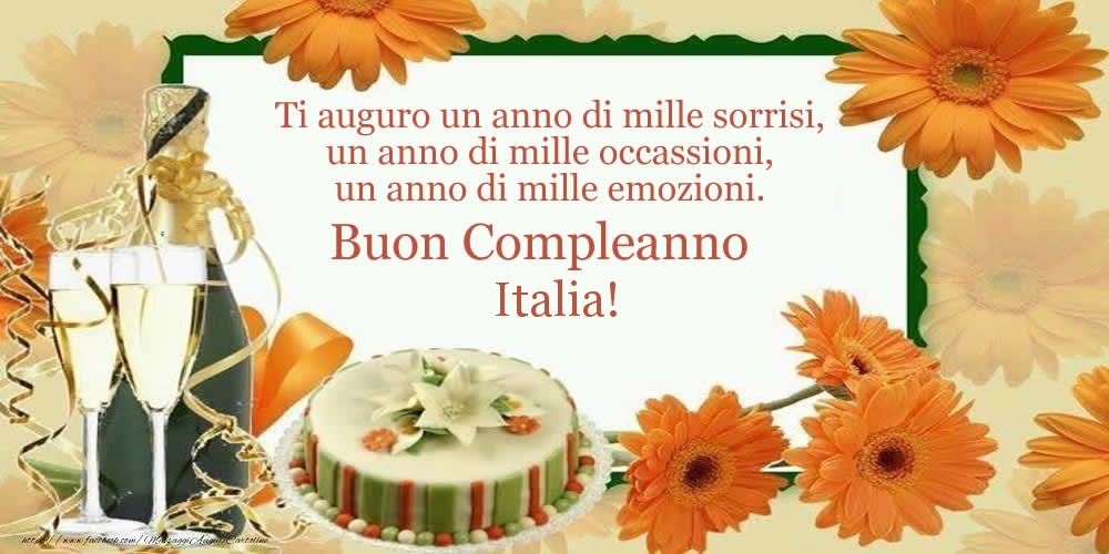 Cartoline di compleanno - Ti auguro un anno di mille sorrisi, un anno di mille occassioni, un anno di mille emozioni. Buon Compleanno Italia!