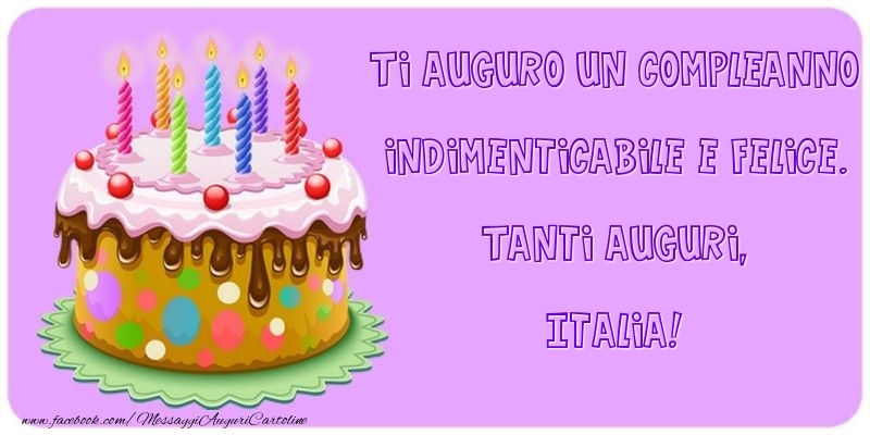 Cartoline di compleanno - Torta | Ti auguro un Compleanno indimenticabile e felice. Tanti auguri, Italia