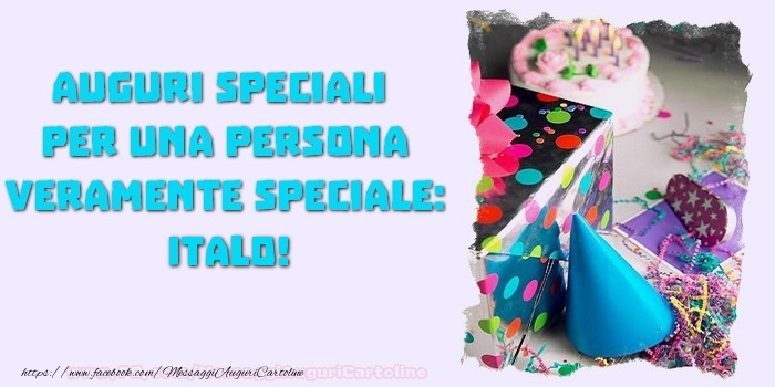 Cartoline di compleanno - Auguri speciali  per una persona veramente speciale, Italo