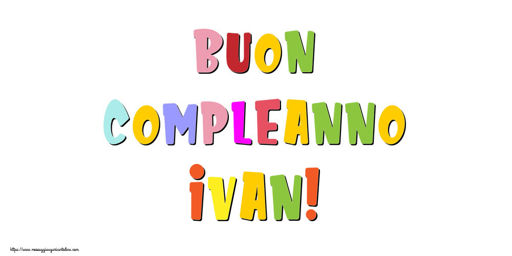 Cartoline di compleanno - Buon compleanno Ivan!