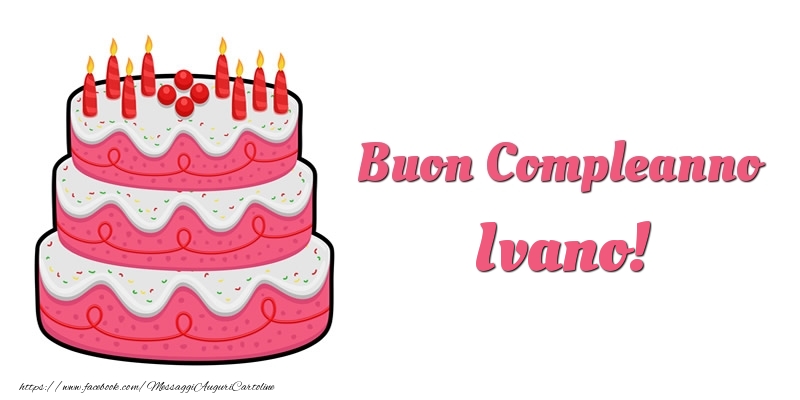 Cartoline di compleanno -  Torta Buon Compleanno Ivano
