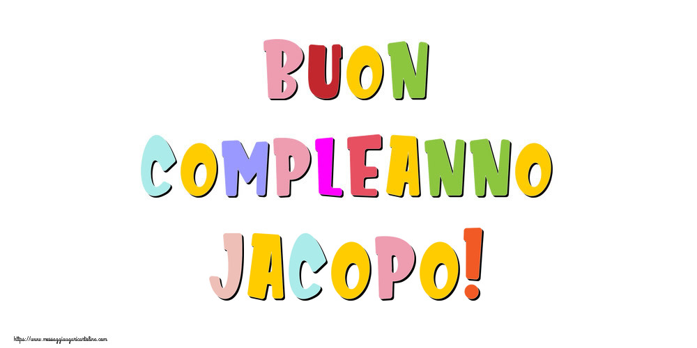 Cartoline di compleanno - Messaggi | Buon compleanno Jacopo!