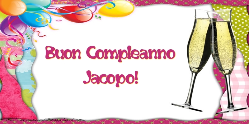 Cartoline di compleanno - Champagne & Palloncini | Buon Compleanno Jacopo!