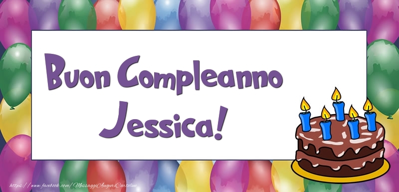 Cartoline di compleanno - Palloncini & Torta | Buon Compleanno Jessica
