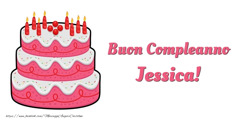 Cartoline di compleanno -  Torta Buon Compleanno Jessica