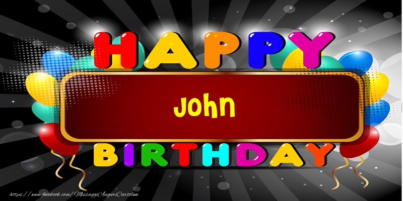Cartoline di compleanno - Palloncini | Happy Birthday John