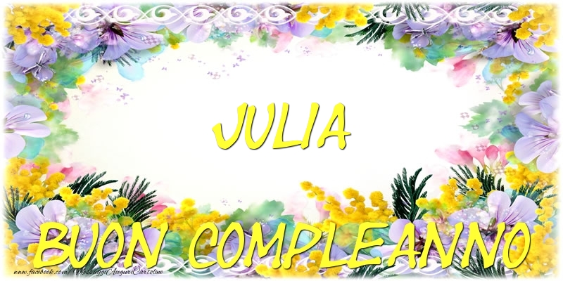 Cartoline di compleanno - Fiori | Buon Compleanno Julia