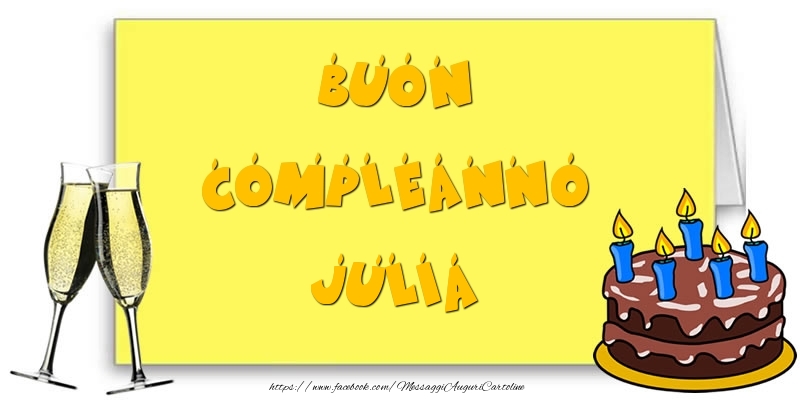 Cartoline di compleanno - Champagne & Torta | Buon Compleanno Julia