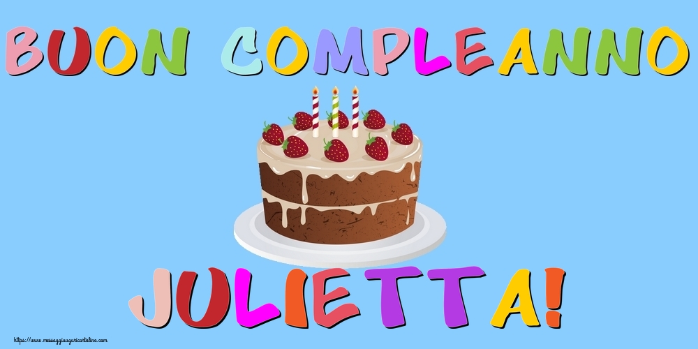 Cartoline di compleanno - Torta | Buon Compleanno Julietta!