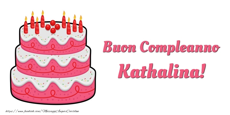 Cartoline di compleanno -  Torta Buon Compleanno Kathalina
