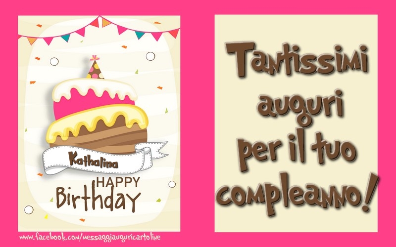 Cartoline di compleanno - Torta | Tantissimi  auguri  per il tuo  compleanno! Kathalina