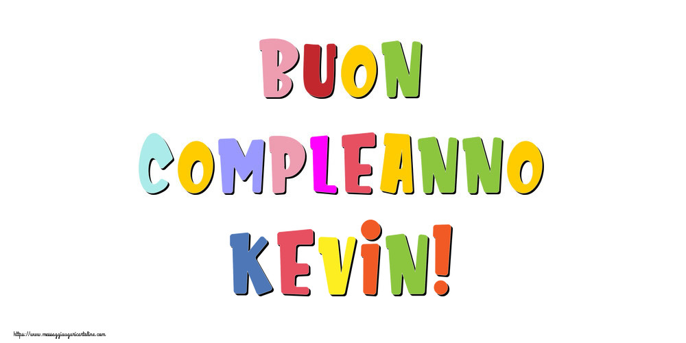 Cartoline di compleanno - Messaggi | Buon compleanno Kevin!