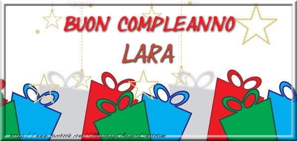 Cartoline di compleanno - Regalo | Buon compleanno Lara