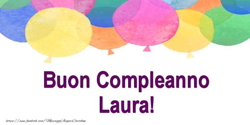 Cartoline di compleanno - Palloncini | Buon Compleanno Laura!