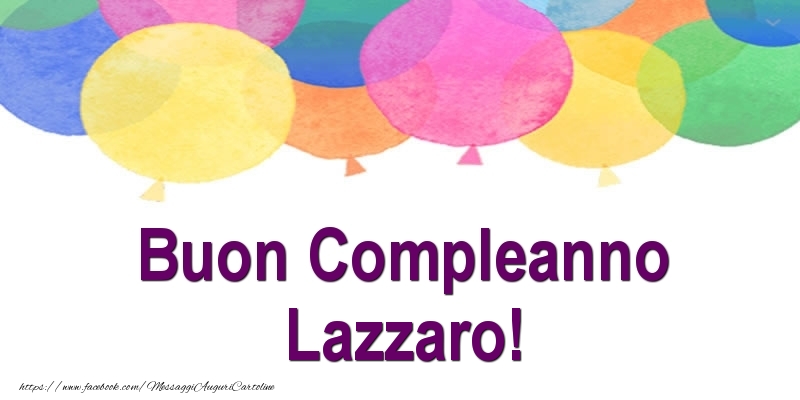 Cartoline di compleanno - Palloncini | Buon Compleanno Lazzaro!