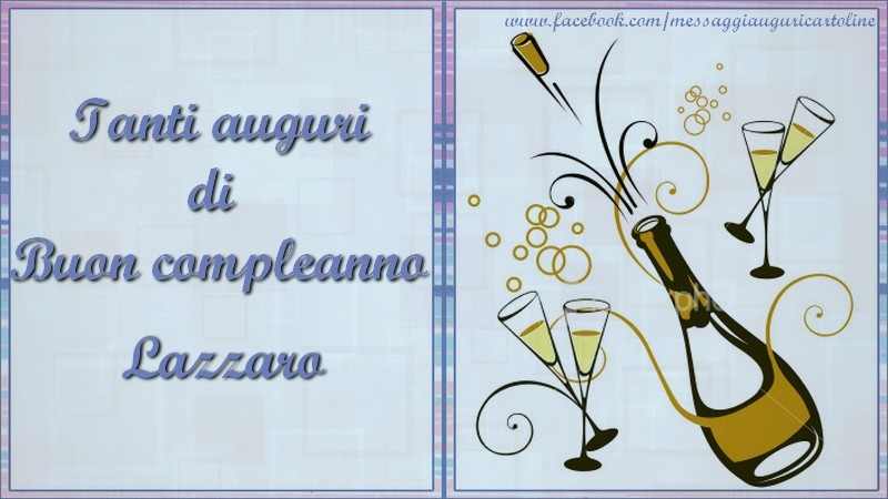 Cartoline di compleanno - Champagne | Tanti auguri di  Buon compleanno Lazzaro