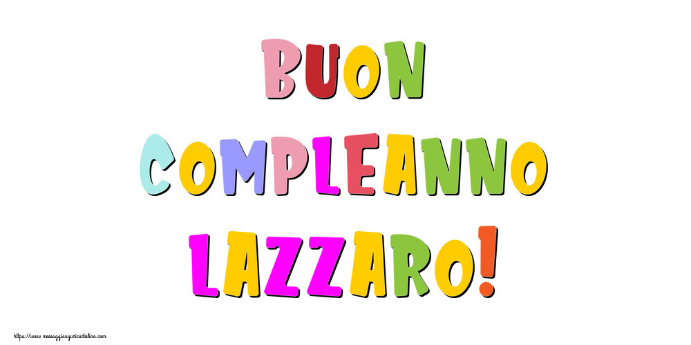 Cartoline di compleanno - Messaggi | Buon compleanno Lazzaro!