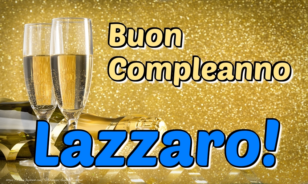 Cartoline di compleanno - Champagne | Buon Compleanno Lazzaro!