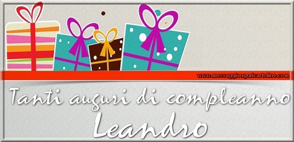 Cartoline di compleanno - Tanti auguri di Compleanno Leandro