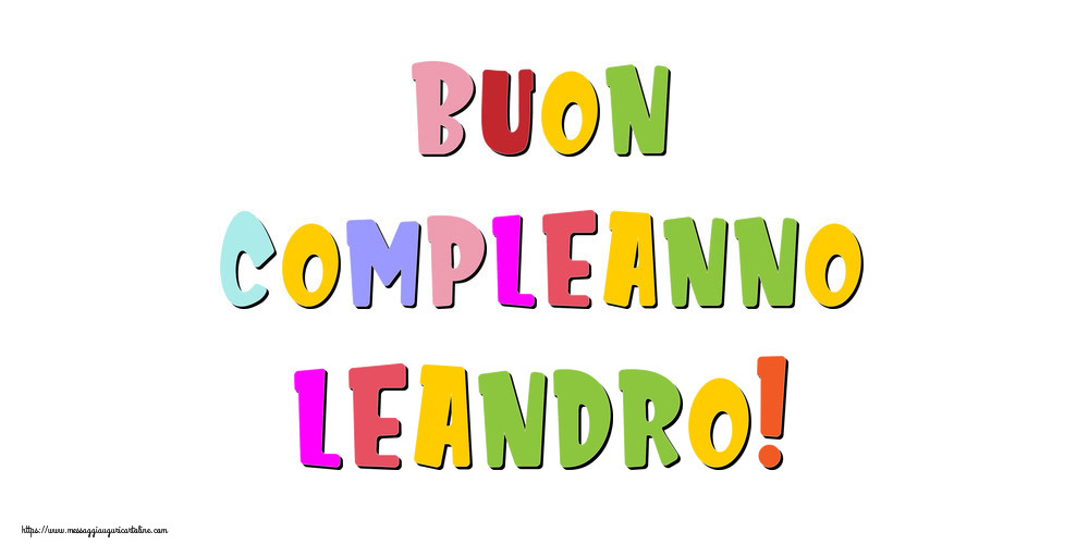 Cartoline di compleanno - Messaggi | Buon compleanno Leandro!
