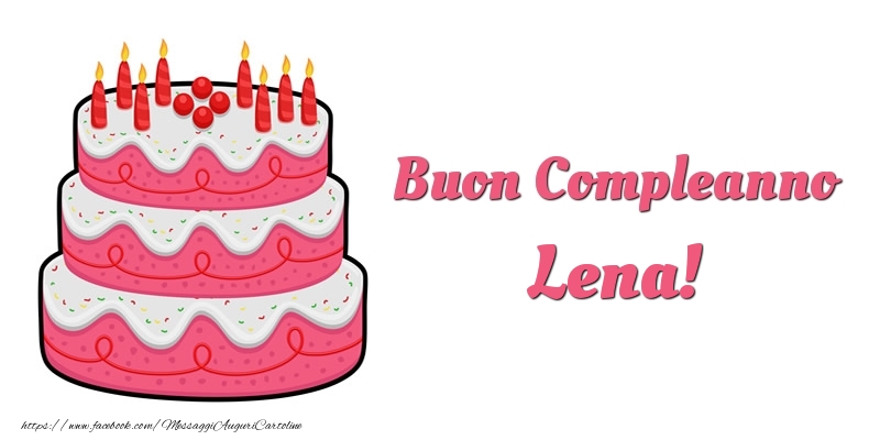 Cartoline di compleanno -  Torta Buon Compleanno Lena