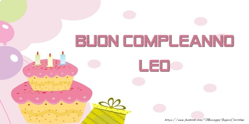 Cartoline di compleanno - Palloncini & Regalo & Torta | Buon Compleanno Leo
