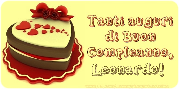 Cartoline di compleanno - Torta | Tanti Auguri di Buon Compleanno, Leonardo