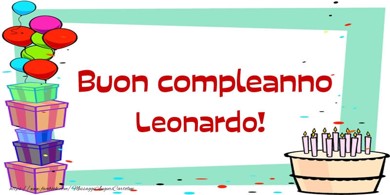 Cartoline di compleanno - Palloncini & Regalo & Torta | Buon compleanno Leonardo!