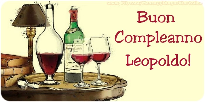 Cartoline di compleanno - Champagne | Buon compleanno Leopoldo