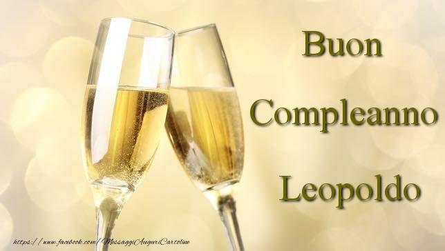 Cartoline di compleanno - Champagne | Buon Compleanno Leopoldo