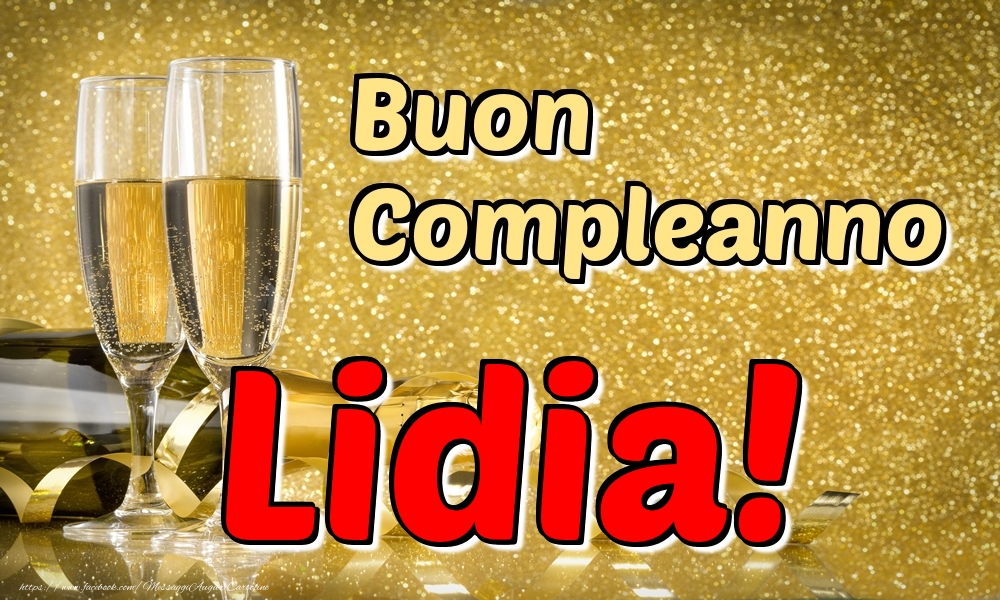 Cartoline di compleanno - Champagne | Buon Compleanno Lidia!