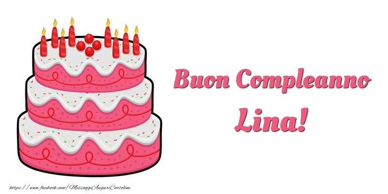 Cartoline di compleanno -  Torta Buon Compleanno Lina